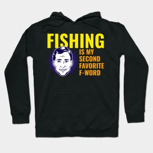 Fishing is my second favorite f-word Hoodie